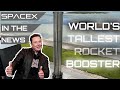 Starship Super Heavy Booster Tests Begin, 18m Starship Plans Scrapped | SpaceX in the News