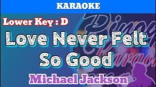 Love Never Felt So Good by Michael Jackson (Karaoke : Lower Key : D)