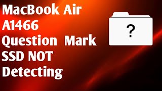 MacBook Air A1466 SSD not detecting repaired By Hardware