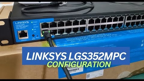 Linksys LGS352MPC  Switch Configuration