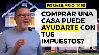 FORMA 1098. TE PUEDE AYUDAR A PAGAR MENOS IMPUESTOS? Que Es Una 1098
