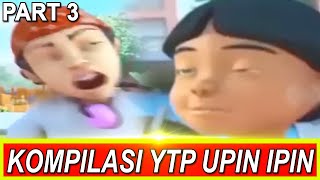 Kompilasi YTP Upin Ipin ChenLuc Part 3