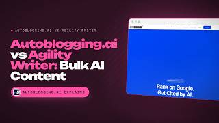 Autoblogging.ai vs Agility Writer: Best AI Bulk Content Generator Compared