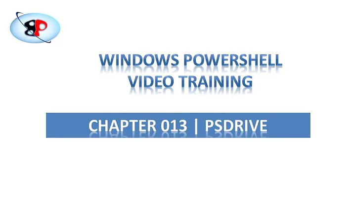 PowerShell Tutorial | 013 | Understanding PSDrive