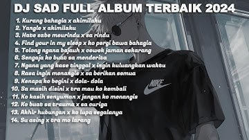 DJ SAD!! 😌FULL ALBUM REMIX TERBARU 2024 ( Hendra 98 Remix )