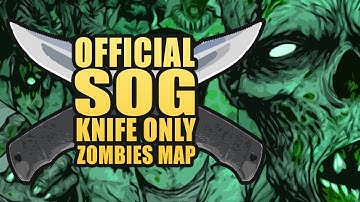 OFFICIAL SOG KNIFE-ONLY ZOMBIES MAP (Part 2)