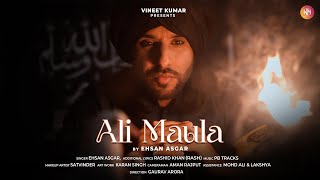 Ali Maula | Official Video | Ehsan Asgar | Weez Muzic | Vineet Kumar | 4K |