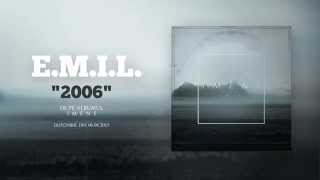 Miniatura de "E.M.I.L. - 2006 (Feat. Stoe Toxxic)"