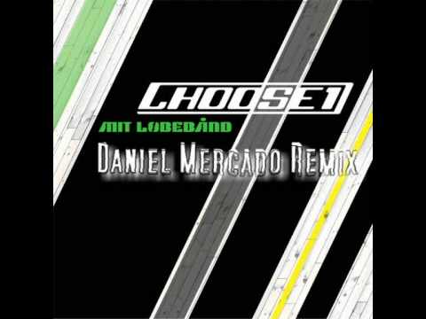 Choose 1 - Mit Lbebnd (Daniel Mercado Remix)