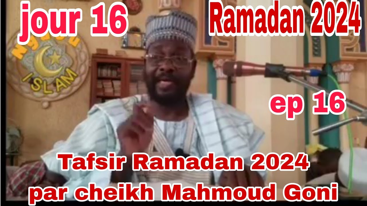Tafsir Ramadan par cheikh Mahmoud Goni  16 