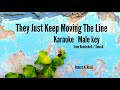 They Just Keep Moving The Line (Karaoke) Male Key