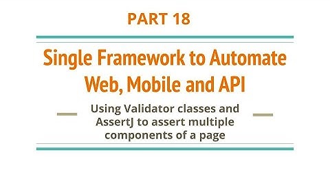 Part 18 | Validate multiple elements in a Page | Validator Class | Custom Assertions with AssertJ