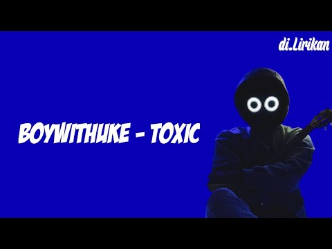 Включи toxic песня. Toxic boywithuke. Boywithuke – Toxic (all my friends are Toxic). Toxic boywithuke текст. Toxic boywithuke ТИКТОК.