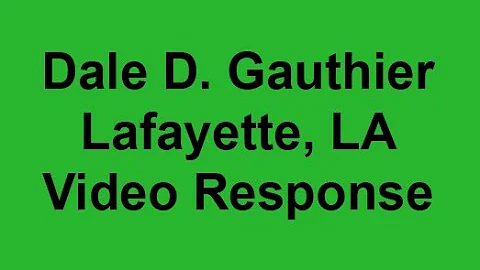Dale Gauthier Video Response