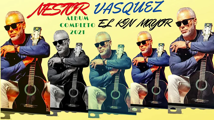 NESTOR VASQUEZ   EL  KIN  MYOR  ALBUM  COMPLETO  D...
