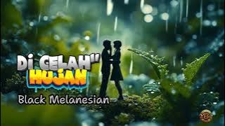 DI CELAH HUJAN – BLACK MELANESIAN |  Video Music