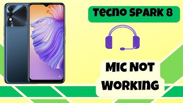 Tecno Spark 8 Mic Not Working || How to solve mic issues || Mic problems solved