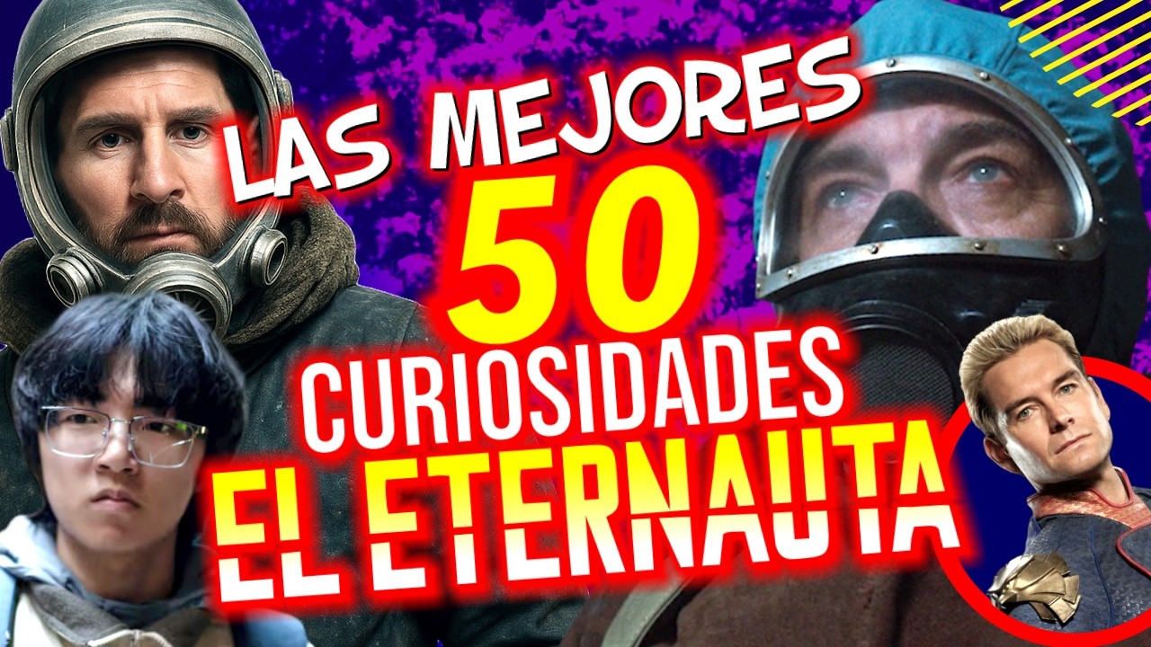 50 (no sabés ni 10) CURIOSIDADES DE EL ETERNAUTA (la serie)