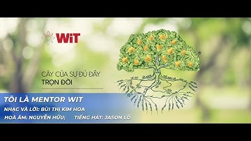TÔI LÀ MENTOR WIT | ÂM NHẠC CHUYỂN HOÁ TÂM THỨC