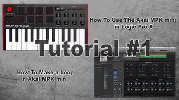 How To Use The Akai MPK mini in Logic Pro X - Tutorial #1
