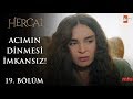 Hangimiz daha acımasız? - Hercai 19.Bölüm