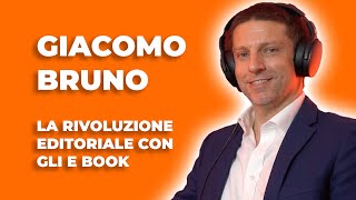 La Rivoluzione del Mondo Editoriale con gli eBook di Giacomo Bruno - Fatturare Podcast #7