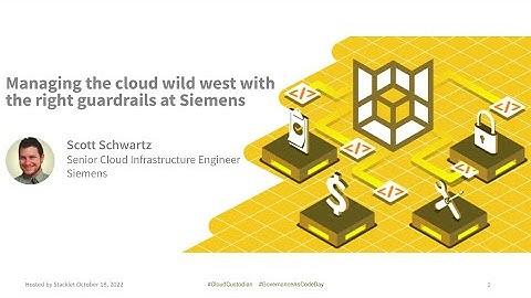 Managing the cloud wild west With the Right Guardrails At Siemens - Scott Schwartz