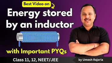 9. Energy Stored by an Inductor  | Self Inductance | Electromagnetic Induction | 12th Physics #cbse