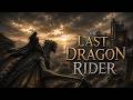 The Last Dragon Rider | Original Cinematic Dark Fantasy Song