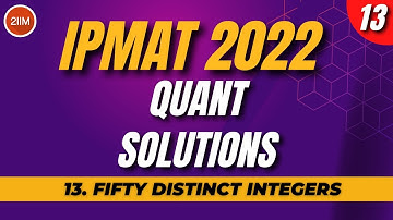 IPM 2022 Quant Solutions | Fifty Distinct Integers | 2IIM IPMAT Preparation