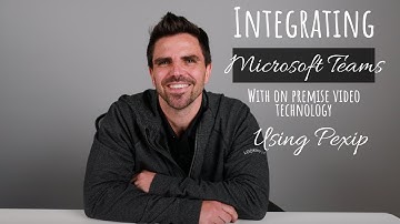 How to Integrate Microsoft Teams with your On Premise Video Technology!!