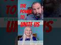 The Power To Unite Us