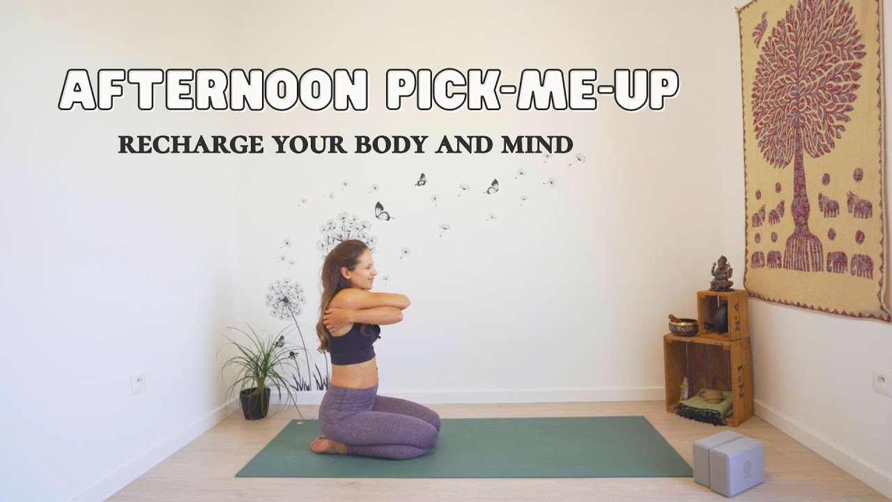 20 Minute Afternoon Pick Me Up I Renew Your Energy And Focus