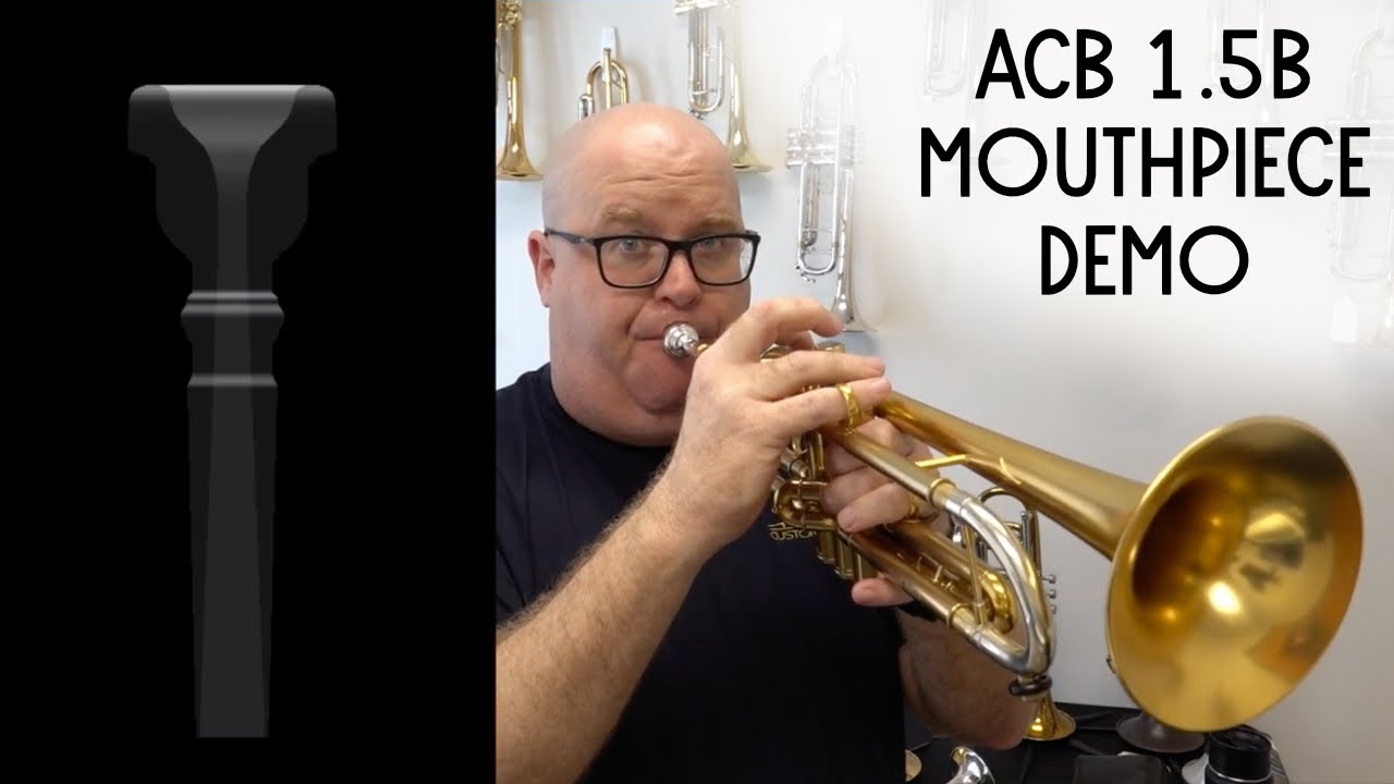 ACB 1.5B Mouthpiece Demo - A Rich & Efficient Orchestral Style Mouthpiece  from Austin Custom Brass