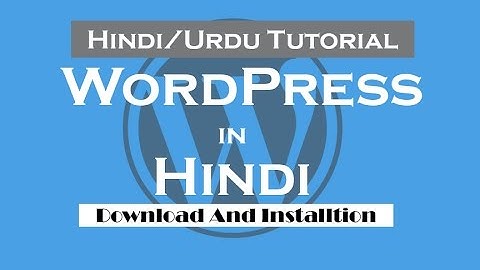 WordPress tutorials in Hindi/Urdu - 2- How to Download and Installation WordPress