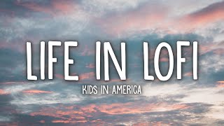 Kids In America - life in lofi (Lyrics)