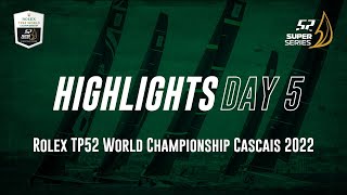 Day 5 HIGHLIGHTS - Rolex TP52 World Championship CASCAIS 2022