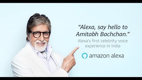 Alexa Amitabh Bachchan voice - "Hey Alexa, Say hello to Amitabh Bachchan"