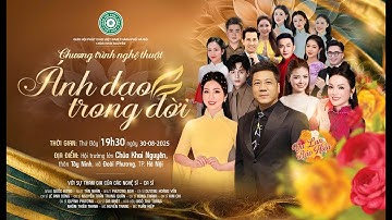 (Trực Tuyến) Chương trình nghệ thuật “Ánh Đạo Trong Đời” - Ngày 30/08/2025 - Chùa Khai Nguyên