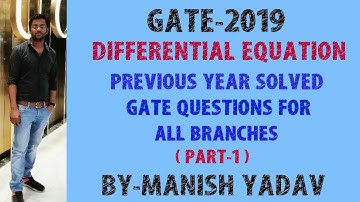 GATE -2019 ( DIFFERENTIAL EQUATION ) PREVIOUS YEAR SOLVED GATE QUESTIONS FOR ALL BRANCHES