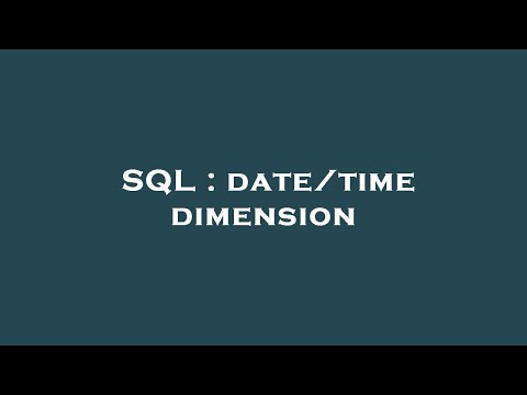 SQL : date/time dimension