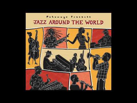 Jazz Around the World by Putumayo - YouTube