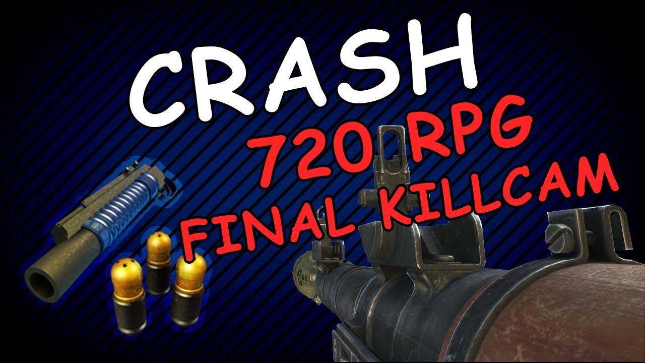 Final Killcam | 720 RPG on Crash