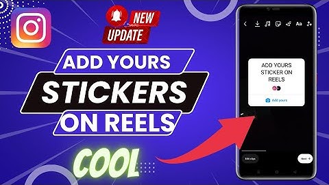 How To Add "Add Yours Stickers" On Reels Video Instagram || New Update