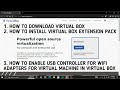 HOW TO DOWNLOAD VIRTUAL BOX + INSTALL EXTENSION PACK + ENABLE WIRELESS ADAPTERS FOR VIRTUAL MACHINE