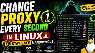 Change Proxy Every Second in Linux 🔥 | Stay Safe & Anonymous | Linux Proxy Changer