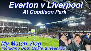 EVERTON V LIVERPOOL @ Goodison Park - My matchday vlog! With Both Goals \& Reaction