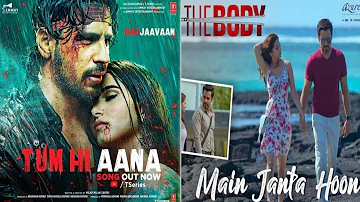 Main Janta Hoon | Tum Hi Aana | Marjaavaan | The Body | Sidharth Malhotra | Emraan Hashmi