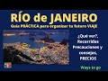 RIO de JANEIRO, ¿Qué ver y hacer ? sugerencias, seguridad, recorridos y precios.