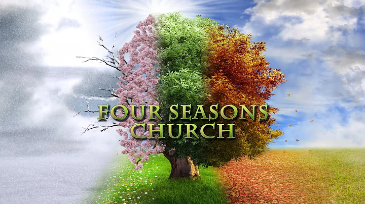 Four Seasons Church Sermon - Week of: May 23, 2021